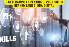 5 Keterampilan Penting di 2024 untuk Berkembang di Era Digital 