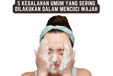 5 Kesalahan Umum yang Sering Dilakukan dalam Mencuci Wajah
