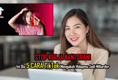 STOP KERJA KANTORAN! Ini Dia 5 CARA TikTok Mengubah Hidupmu Jadi Miliarder