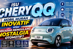 Isu Chery QQ: Mobil Listrik Murah Masa Depan atau Sekadar Menghidupkan Kenangan Lama?