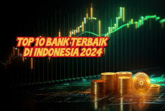 Top 10 Bank Terbaik di Indonesia, Silakan Cek, Apakah Ada Bank Tempat Anda Menyimpan Dana
