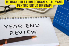 Mengakhiri Tahun dengan 4 Hal yang Penting untuk Diresapi