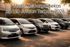 7 Mobil Keluarga Bekas Rp120 Jutaan Terbaik 2026: Pilihan Cerdas Minim Depresiasi