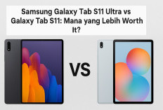 Samsung Galaxy Tab S11 Ultra vs Galaxy Tab S11: Tablet Premium, Mana yang Lebih Worth It?