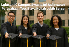 Lulusan 10 Kampus Swasta Ini Jadi Incaran Perusahaan Top, Biaya Kuliah Lebih Bersahabat!