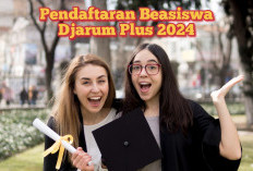Beasiswa Djarum Plus 2024  Resmi Dibuka untuk Mahasiswa S1 Semua Jurusan, Ayo Daftar!