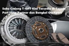 Suku Cadang T-OPT Kini Tersedia di Toyota Part Shop Partner dan Bengkel Mobil OtoXpert, Cek Harganya