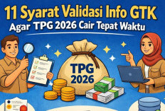  Validasi Info GTK 2026 Resmi Jadi Penentu, Ini 11 Syarat Wajib agar TPG Guru Cair Tepat Waktu