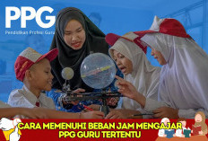 Beban Jam Mengajar Guru yang Wajib Dilakukan Jika Sudah Lulus PPG