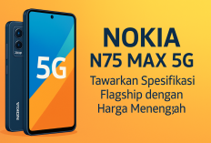 Nokia N75 Max 5G Tawarkan Spesifikasi Flagship dengan Harga Menengah