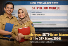 Mengapa SKTP Belum Muncul di Info GTK Maret 2026? Ini Penjelasan Resmi dan Solusinya