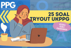 25 Soal Try Out UKPPPG Beserta Kunci Jawabannya