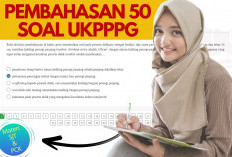 50 Soal Try Out UKPPPG Beserta Kunci Jawaban, Bagi Peserta PPG Guru Tertentu Tahap 2