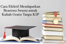 Cara Efektif Mendapatkan Beasiswa Swasta untuk Kuliah Gratis Tanpa KIP