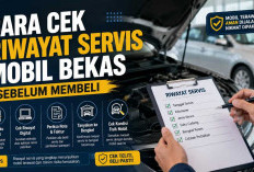 Cara Cek Riwayat Servis Mobil Bekas agar Tidak Salah Pilih dan Tetap Menguntungkan Pembeli