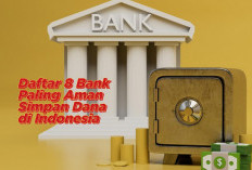 Daftar 8 Bank Teraman di Indonesia, Jamin Dana Nasabah Tidak Lenyap