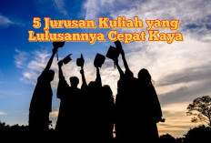 5 Jurusan Kuliah yang Lulusannya Cepat Kaya