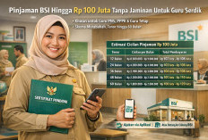 Bank BSI Buka Pinjaman Non KUR hingga Rp100 Juta Tanpa Jaminan untuk Guru Serdik, Simak Syarat dan Cicilannya