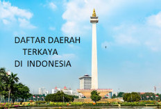 5 Daerah Terkaya di Indonesia, Mengejutkan Nomor Satu Bukan Jakarta, Surabaya juga Lewat
