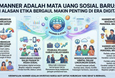 Manner Adalah Mata Uang Sosial Baru, Ini Alasan Etika Bergaul Makin Penting di Era Digital