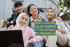 Begini Perhitungan Dana Kuliah Jalur Mandiri di 5 PTN Favorit di Indonesia