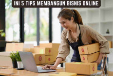 Ini 5 Tips Membangun Bisnis Online, Mulai Dari Nol Ya!