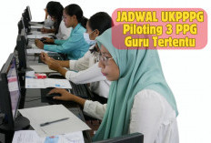 Terbaru! Inilah Jadwal Lengkap Pelaksanaan UKPPPG Bagi Peserta PPG Guru Tertentu Tahap 3