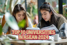 The Top 10 Universities in Asean 2024, Check How Many There Are in Singapore