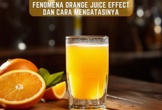 Sering Terjadi Jarang Disadari, Fenomena Orange Juice Effect dan Cara Mengatasinya