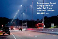 Selain Smart Lamp di JTTS, Hutama Karya Kembangkan Inovasi Canggih Ini di Tol Terpeka. Penasaran?