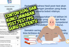 Inilah Contoh Soal dan Kunci Jawaban Post Test PPG Guru Tertentu