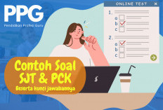 30 Contoh Soal SJT dan PCK UKPPPG Bagi Peserta Piloting PPG Guru Tertentu Tahap 1