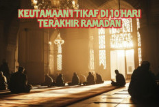 Banyak Manfaatnya, Yuk Ikuti Jejak Rasulullah SAW di 10 Hari Terakhir Ramadan Dengan Cara Ini