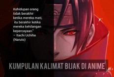 Kata-Kata Bijak dalam Anime Sumber Inspirasi untuk Kehidupan Sehari-hari