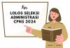 Cara Mudah Lolos Seleksi Administrasi CPNS 2024, Pelamar Baru Wajib Perhatikan 5 Hal Penting Ini