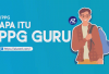 Pentingnya PPG bagi Guru: Kunci Sertifikasi, Karier, dan Kesejahteraan di 2026
