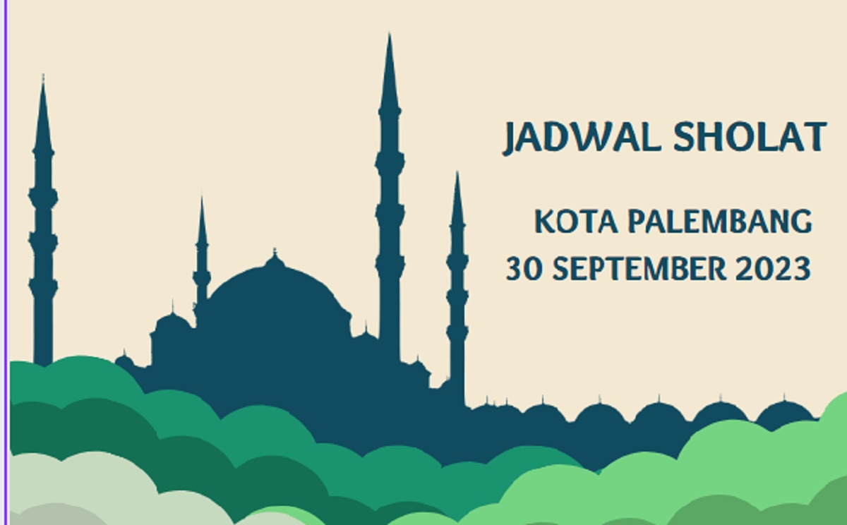 Jadwal Salat Palembang, Sabtu 30 September 2023