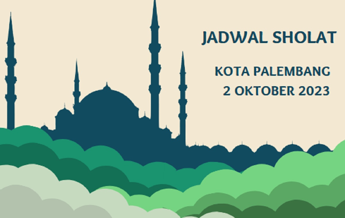 Jadwal Salat Palembang Bagi Umat Muslim, Senin 2 Oktober 2023