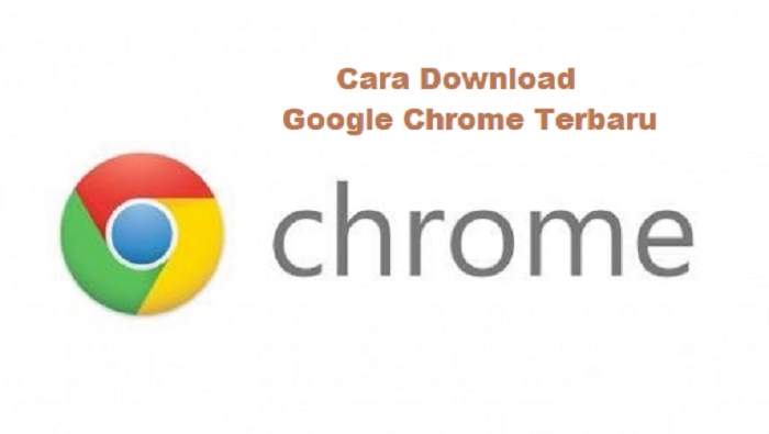 Fitur Keamanan Lebih Kuat, Berikut Cara Download Google Chrome Terbaru